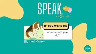 'If you were me, what would you do?'