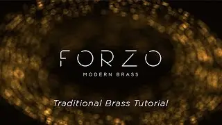 FORZO: Modern Brass - Traditional Brass Tutorial | Heavyocity