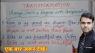 Transformation Positive Degree to Comparative Degree/English Grammar/All Round Knowledge