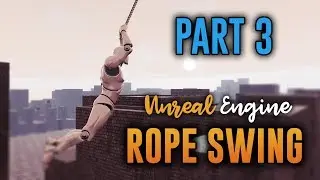 ╭ ╯UE4 Rope Swing - Tutorial - Part 3 + PROJECT DOWNLOAD