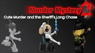 MM2 -  Cute Murder and the Sheriff's Long Chase