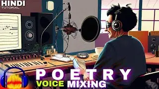 Audacity Tutorial: Poetry Voice Editing | How To Make Professional Voice For Poetry 