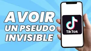 Comment Avoir Un Pseudo Invisible Sur TikTok