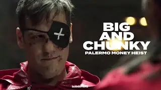 palermo of money heist - big and chunky