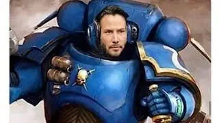 Keanu Reiver | Warhammer 40k Meme Dub