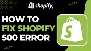 How to Fix Shopify 500 Error !