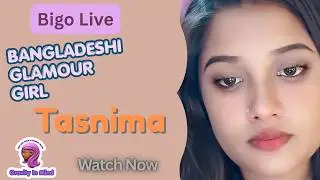 Tasnima Bigo Live hot girl 