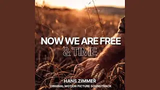 Now we are free & Time (Gladiator & Inception)