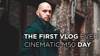 The first vlog ever.... Cinematic M50 day!