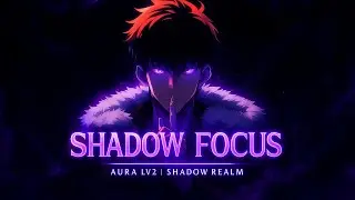 Shadows Focus | Inside the Shadow Realm (Solo Leveling Dark Focus Mix)