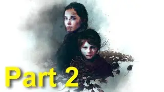 A PLAGUE TALE INNOCENCE Walkthrough Gameplay Part 2