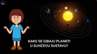 Kako se gibaju planeti u Sunčevu sustavu?