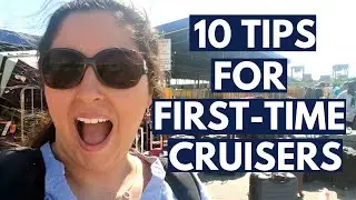 10 MUST KNOW Tips For Your FIRST Cruise, Advice for Prior, During, and After Your Cruise