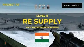 Project IGI Mission 8: RESUPPLY | Full Walkthrough and Gameplay in Hindi