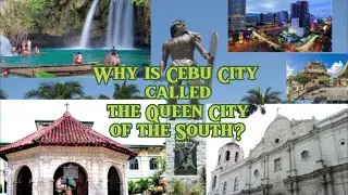 Why is Cebu City called the Queen City of the South?