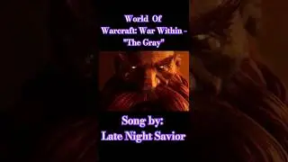 [GMV] World Of Warcraft: War Within - "The Gray" #GMV #Shorts #WorldOfWarcraft