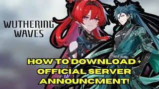 Wuthering Waves Download + Official server timings #wutheringwaves