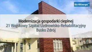 Modernizacja gospodarki cieplnej. Wojskowy Szpital Uzdrowisko-Rehabilitacyjny Busko Zdrój
