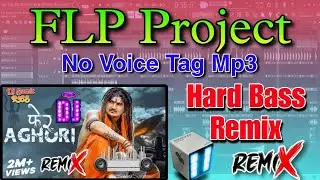 Bhole Baba Song FLP Project/No Voice Tag 2023 - Pher Aghori FLP Project - New Bolbum FLP Project !
