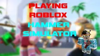 Playing [NEW] 🔨 Hammer Simulator ! Roblox [NEW] 🔨 Hammer Simulator