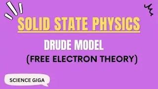 Drude Model | Free Electron Theory| Classical Theory of Free Electrons
