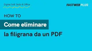 Come eliminare la filigrana da un PDF - FASTWEB PLUS