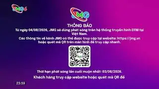 [HƯ CẤU - Fanmade] JMG6 | Khoảnh khắc ngừng phát sóng và chuyển luồng kênh DPT6 (