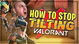 How To STOP TILTING in VALORANT Ranked