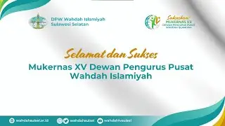 Selamat dan Sukses Mukernas XV Dewan Pengurus Pusat Wahdah Islamiyah
