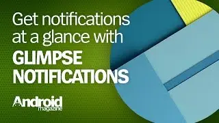 Get notifications at a glance with Glimpse Notifications