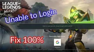 Unable to Login Fix 100% - LOL Mobile