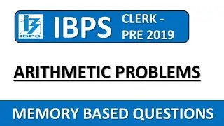 IBPS CLERK PRE 2019 MEMORY BASED ARITHMETIC PROBLEMS || MEMORY BASED QUESTIONS