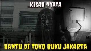 Diganggu Hantu Penunggu Toko Buku di Jakarta || Kisah Nyata
