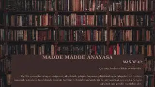 #49 Anayasa Madde 49 - Çalışma hakkı ve ödevi