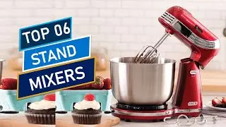 Best Stand Mixers 2021 - 2022  || Top 6 Best Stand Mixers Reviews