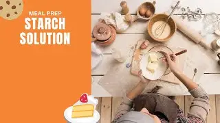 Meal Prep- Starch Solution
