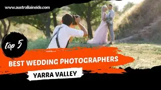 Best Wedding Photographers Yarra Valley | Australia Inside