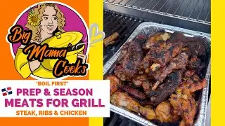 HOW I: Prep & Season Meats for GRILLING | Dominican BBQ | #bigmamacooks #grill
