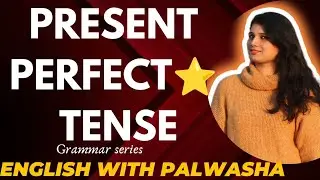 PRESENT PERFECT TENSE | English Grammar Tenses
