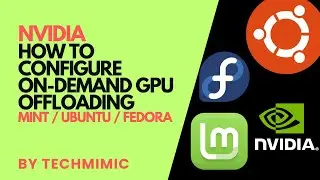 How to configure ON-DEMAND GPU OFFLOADING on LINUX with NVIDIA GeForce (Mint / Fedora / Ubuntu)