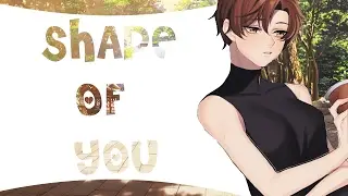 Nightcore - Shape of You (Female ver.)