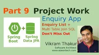 9 - Spring Data JPA | Spring Boot | Project Work - List Enquiry | Table Join Projection