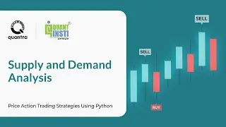 Supply And Demand Analysis | Price Action Trading Strategies Using Python | Quantra Course