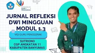 JURNAL DWI MINGGUAN MODUL 1 3 Visi Guru Penggerak - Sutriono