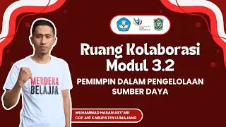 Ruang Kolaborasi Modul 3.2 - Pemimpin dalam Pengelolaan Sumber Daya #gurupenggerak #ruangkolaborasi