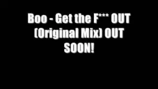 Boo - Get the F*** OUT (Original Mix)