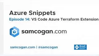 Azure Snippets Episode 14: VS Code Azure Terraform Extension