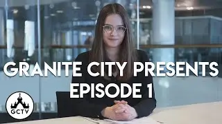 Granite City Presents...  Episode 1