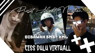 PRESET JEDAG JEDUG ALIGHT MOTION - CISS DULU VIRTUAL - DIBAWAH 5MB & XML