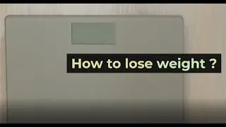 How to lose weight ?